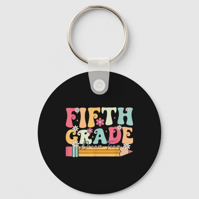 Fifth Grade Dream Team Back To School 5th Grade Te Key Ring (Front)