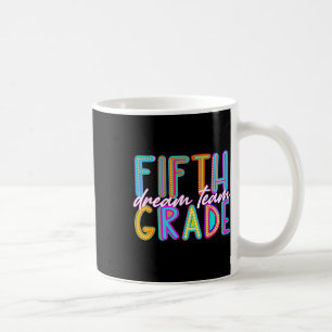 Fifth Grade Dream Team Back To School First Day Of Coffee Mug