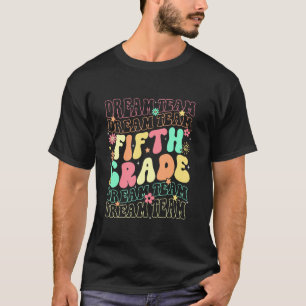 Fifth Grade Dream Team Retro Happy First Day Back T-Shirt