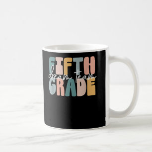 Fifth Grade Dream Team Teacher Back to School Coffee Mug