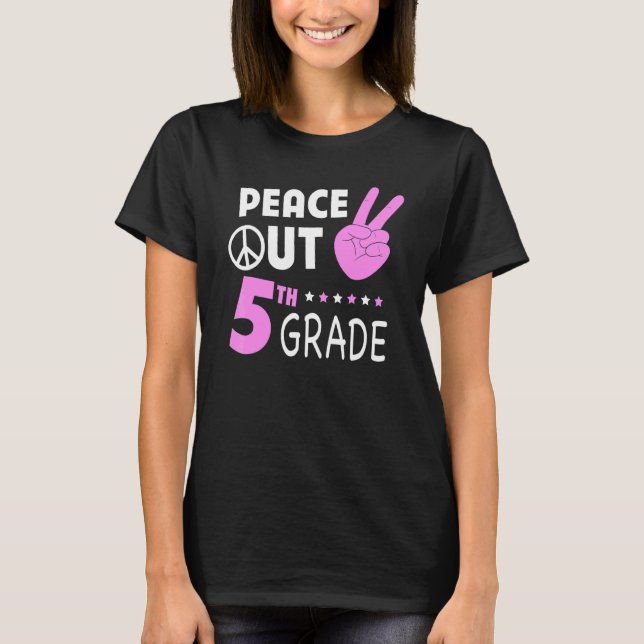 Fifth Grade Graduation Peace Out 5th Grade Girls T-Shirt (Front)