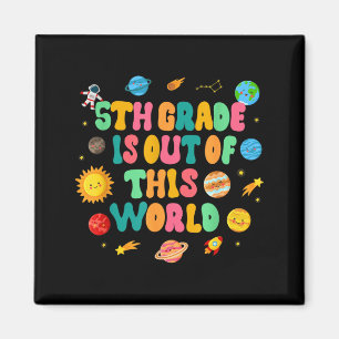 Fifth Grade Space Astronaut 5th Grade Out Of This Magnet