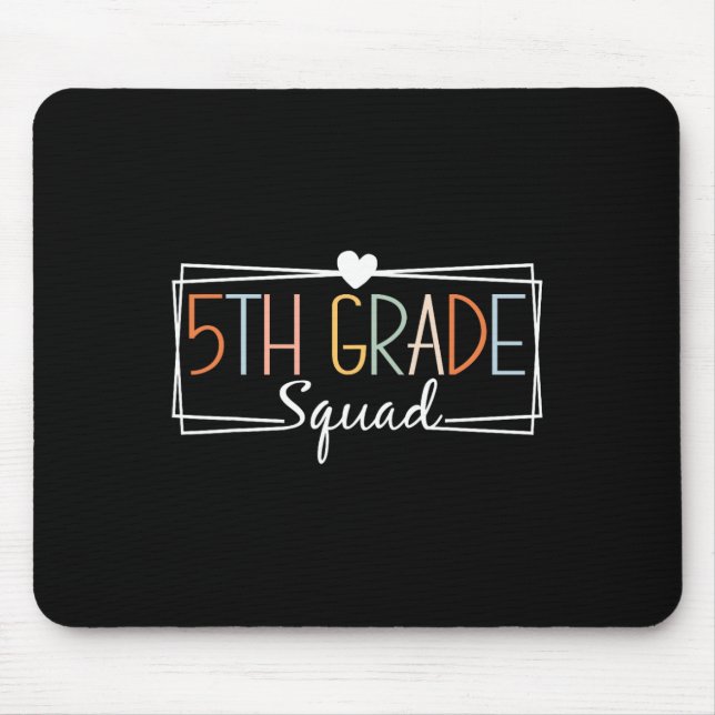 Fifth Grade Squad Teachers Kids 5th Grade Back to  Mouse Pad (Front)