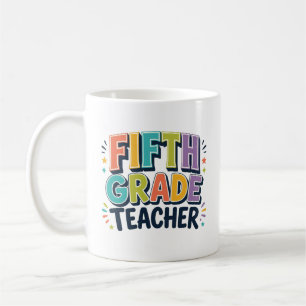 Fifth Grade Teacher Appreciation Gift Coffee Mug
