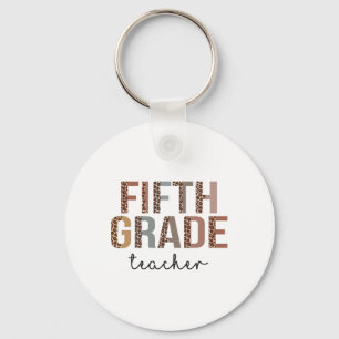 Fifth Grade Teacher Ck To School Appreciation Leop Key Ring