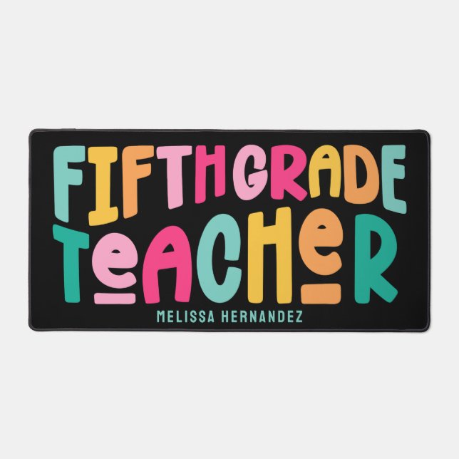 Fifth Grade Teacher | Colourful Text Design Desk Mat (Front)
