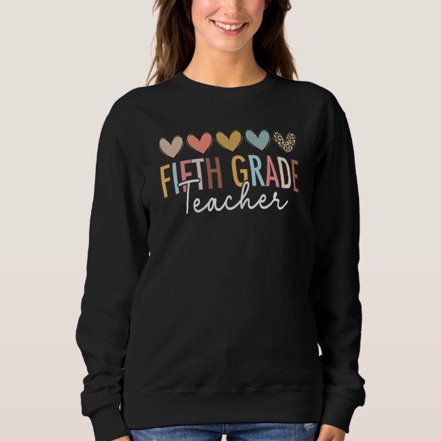 Fifth Grade Teacher First Day Of 5th Grade Back To Sweatshirt (Front)