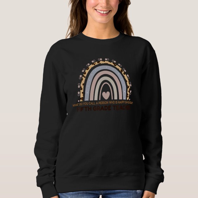 Fifth Grade Teacher Leopard Rainbow   Teacher Sweatshirt (Front)