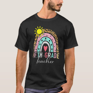 Fifth Grade Teacher Teach 5th Grade Boho Rainbow L T-Shirt