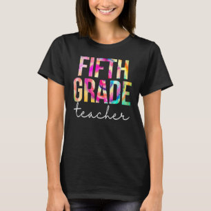 Fifth Grade Teacher Tie Dye Appreciation Day Back T-Shirt