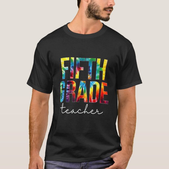 Fifth Grade Teacher Tie Dye Appreciation Day Back  T-Shirt (Front)