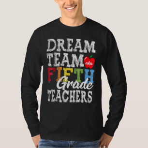 Fifth Grade Teachers Dream Team Aka 5th Grade Teac T-Shirt