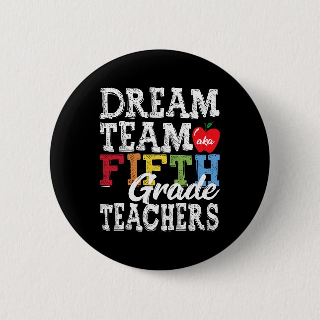 Fifth Grade Teachers Tee Dream Team Aka 5th Grade  6 Cm Round Badge (Front)