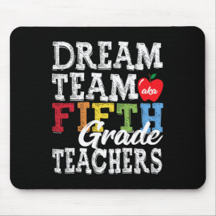 Fifth Grade Teachers Tee Dream Team Aka 5th Grade  Mouse Pad