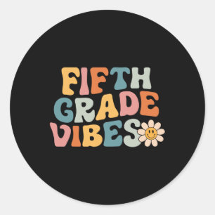 Fifth Grade Vibes - 5th Grade Team Retro 1st Day o Classic Round Sticker