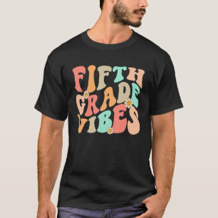 Fifth Grade Vibes  5th Grade Team Retro 1st Day Of T-Shirt