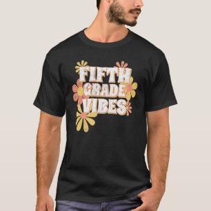 Fifth Grade Vibes Back To School 5th Grade Flower  T-Shirt