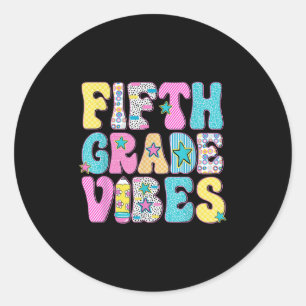 Fifth Grade Vibes Back To School Happy First Day O Classic Round Sticker