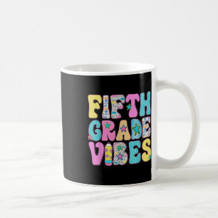 Fifth Grade Vibes Back To School Happy First Day O Coffee Mug