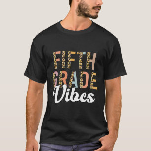 Fifth Grade Vibes Leopard 5Th Grade First Day Of S T-Shirt