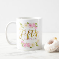Fifty and Fabulous Floral Gold Pink