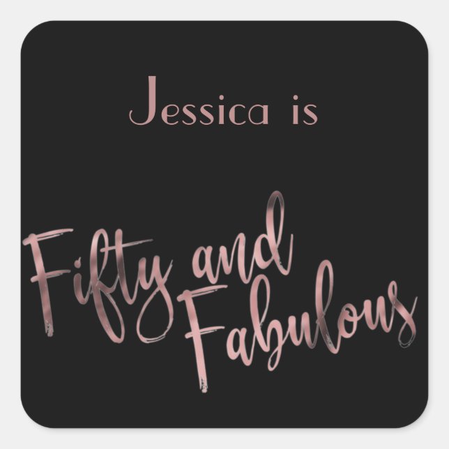 Fifty and Fabulous Rose Gold on Black Birthday Square Sticker (Front)