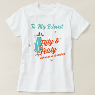 Fifty and Feisty Celebrate Birthday Women T-Shirt