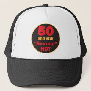 Fifty and Still Smokin Hot 50th Birthday Trucker Hat