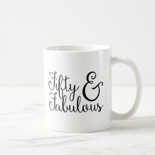 Fifty & Fabulous Birthday, Black Typography (48) Coffee Mug