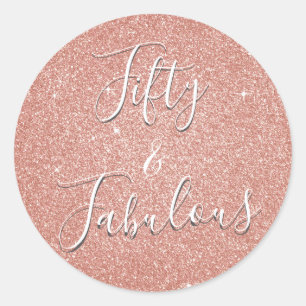 Fifty & Fabulous Rose Gold Blush Pink Glitter Classic Round Sticker