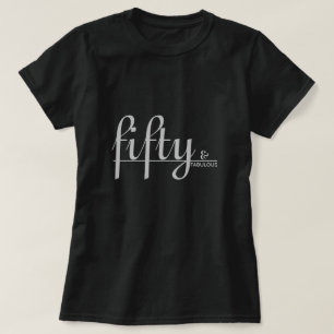 fifty & FABULOUS Silver Script Black Birthday T-Shirt
