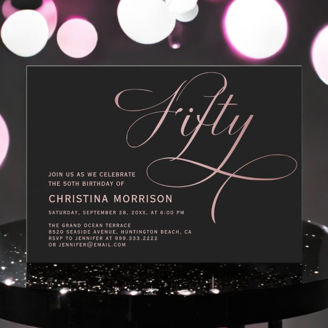 Fifty Rose Gold Script Black 50th Birthday Invitation (Creator Uploaded)