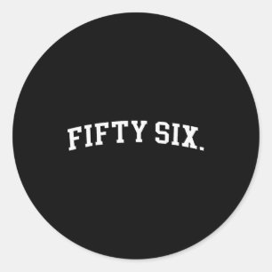 Fifty Six  Classic Round Sticker