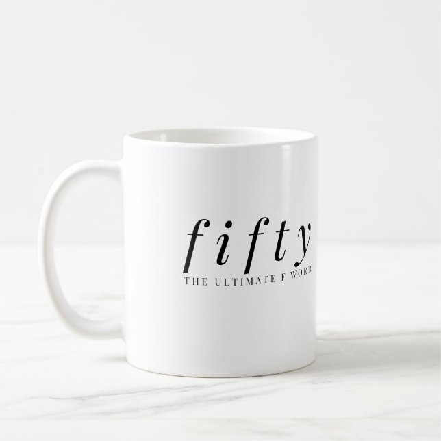 Fifty The Ultimate F Word Coffee Mug Classic Gift (Left)