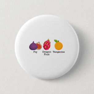 Fig Dragon Fruit Tangerine Fruit Subtle Anti Trump 6 Cm Round Badge