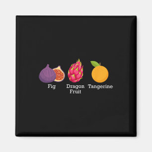 Fig Dragon Fruit Tangerine Fruit Subtle Anti Trump Magnet