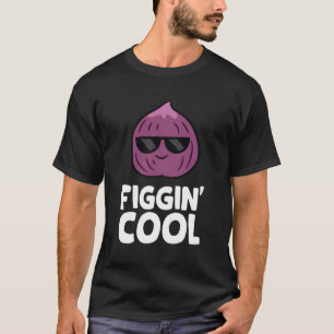 Fig Pun Figgin Love Figs T-Shirt