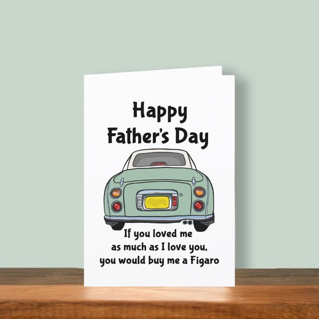 Figarations Green Figaro Car Father's Day Card (Fun figgy Father's Day card to send to your dad. He may buy you a figaro is you ask nicely)