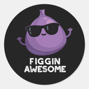 Figgin Awesome Funny Fruit Fig Pun Dark BG Classic Round Sticker