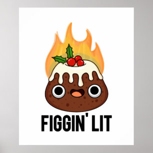 Figgin Lit Cute Figgy Pudding Pun Poster