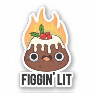Figgin Lit Funny Figgy Pudding Pun 