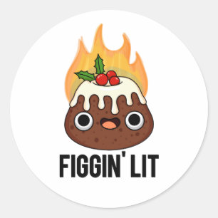 Figgin Lit Funny Figgy Pudding Pun  Classic Round Sticker
