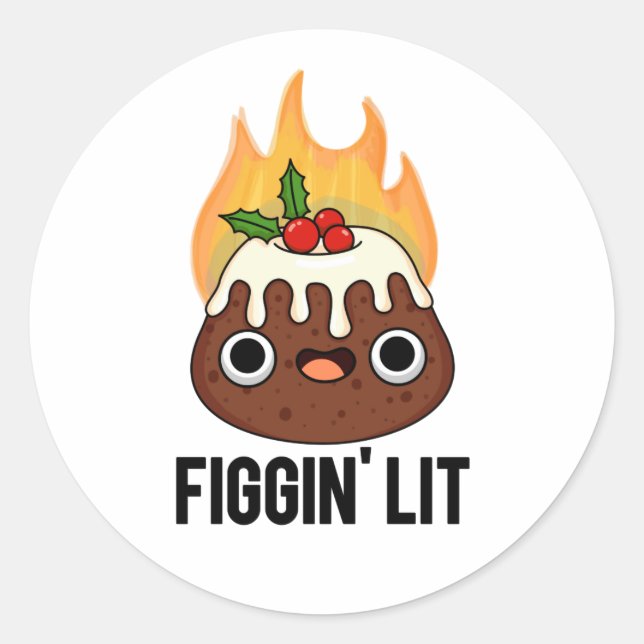 Figgin Lit Funny Figgy Pudding Pun  Classic Round Sticker (Front)