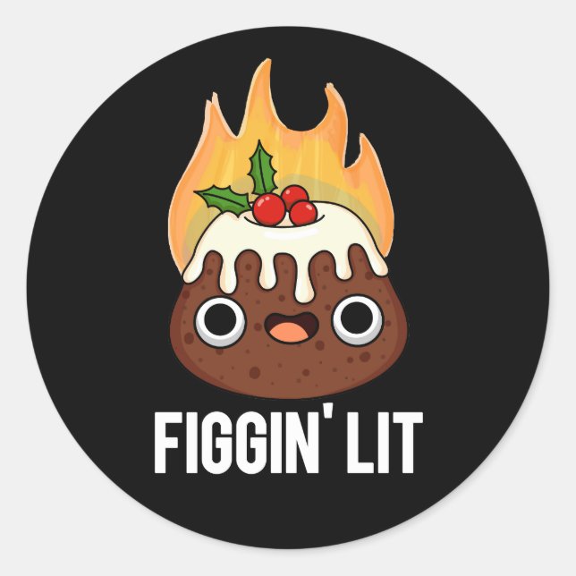 Figgin Lit Funny Figgy Pudding Pun Dark BG Classic Round Sticker (Front)