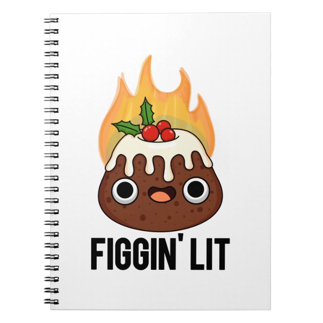 Figgin Lit Funny Figgy Pudding Pun  Notebook (Front)