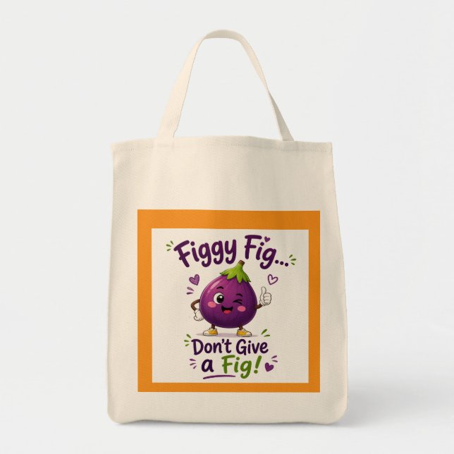 FIGGY, DON'T GIVE A FIG! TOTE BAG (Front)