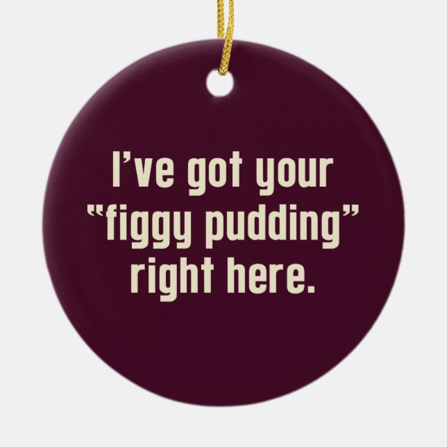 Figgy Pudding Attitude Ceramic Tree Decoration (Front)
