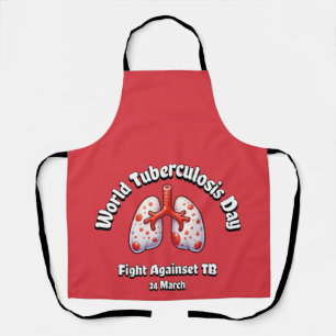Fight Against TB. World Tuberculosis Day. Apron