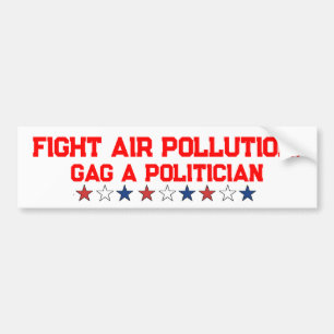 Fight Air Pollution Gag a Politician Bumper Sticker