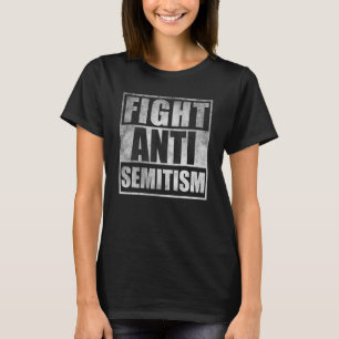 Fight anti Semitism T-Shirt